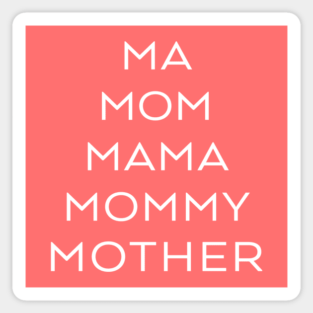Ma, Mom, Mama, Mommy, Mother Sticker by PunTime